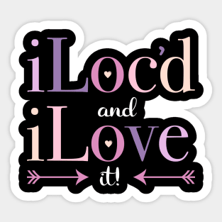 iLoc'd and iLove It Locs Dreadlocks Sticker